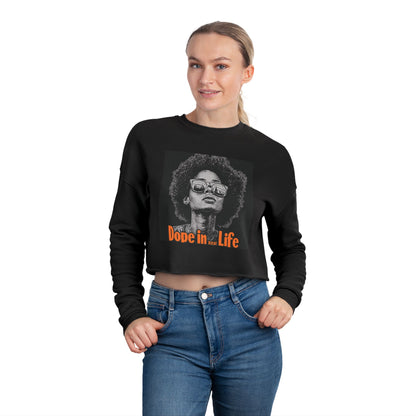 "Dope in Life" = Stylish Women's Cropped Sweatshirt