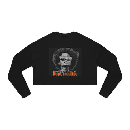 "Dope in Life" = Stylish Women's Cropped Sweatshirt
