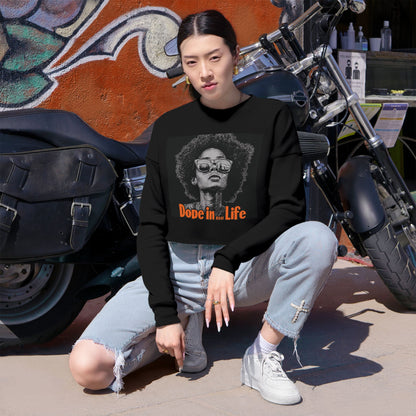 "Dope in Life" = Stylish Women's Cropped Sweatshirt